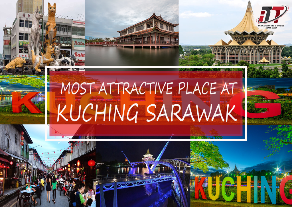 Most Attractive Place at Kuching Sarawak
