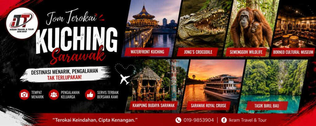 7 Tempat Lawatan Menarik di Kuching